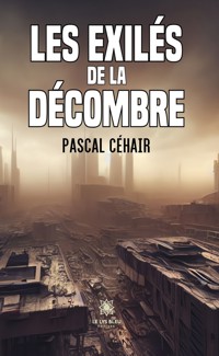 Les exilés de la décombre - Pascal Céhair - ebook