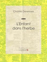 L'Enfant dans l'herbe - Ligaran - ebook