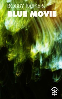Blue Movie - Bobby Parker - ebook