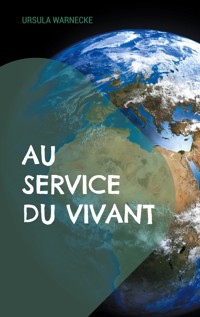 Au Service du Vivant - Ursula Warnecke - ebook