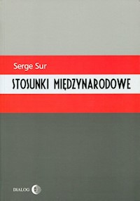 Stosunki międzynarodowe - Serge Sur - ebook + książka