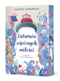 Latarnia uśpionych miłości - Andrea Longarela - ebook + książka
