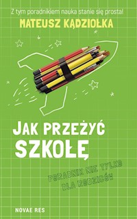 Jak przeżyć szkołę - Mateusz Kądziołka - ebook + audiobook + książka