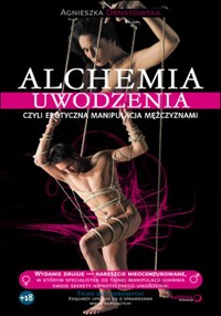 Alchemia uwodzenia, czyli erotyczna manipulacja mężczyznami - Agnieszka Ornatowska - audiobook