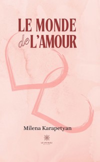 Le monde de l’amour - Milena Karapetyan - ebook