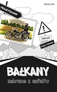Bałkany zebrane z asfaltu - Mazurek Michał S. - książka