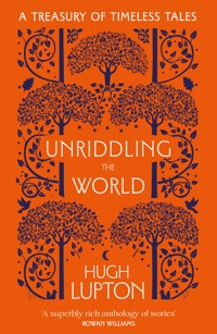 Unriddling the World - Hugh Lupton - ebook