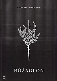 Różaglon - Matwiejczuk Filip - książka