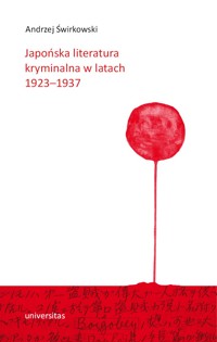 Japońska literatura kryminalna w latach 1923–1937 - Andrzej Świrkowski - ebook + książka