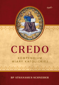 Credo. Kompendium wiary katolickiej - bp Athanasius Schneider - ebook + książka