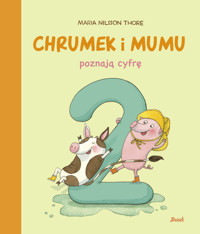 Chrumek i Mumu poznają cyfrę 2 - Maria Nilsson Thore - książka