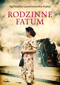 Rodzinne fatum - Agnieszka Lewandowska-Kąkol - ebook + książka