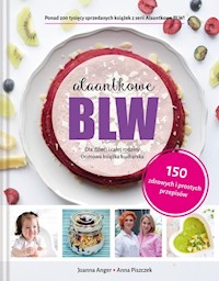 Alaantkowe BLW - Anger Joanna, Piszczek Anna - książka