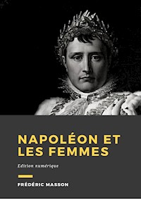 Napoléon et les femmes - Frédéric Masson - ebook