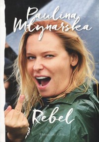 Rebel - Paulina Młynarska - książka