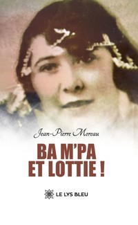 Ba M’Pa et Lottie ! - Jean-Pierre Moreau - ebook