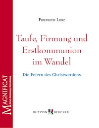 Taufe, Firmung und Erstkommunion im Wandel - Friedrich Lurz - ebook