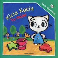 Kicia Kocia To moje! - Głowińska Anita - książka