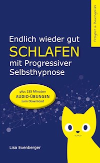 Endlich wieder gut schlafen - mit Progressiver Selbsthypnose - Lisa Exenberger - ebook