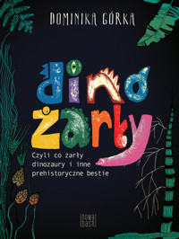 Dinożarły, czyli co ŻARŁY dinozaury - Dominika Górka - książka
