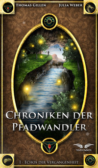 Chroniken der Pfadwandler: Echos der Vergangenheit - Thomas Gillen - ebook