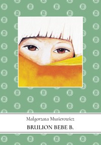 Brulion Bebe B. Tom 6 - Małgorzata Musierowicz - ebook + audiobook