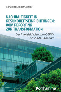 Nachhaltigkeit in Gesundheitseinrichtungen: Vom Reporting zur Transformation - René Schubert - ebook