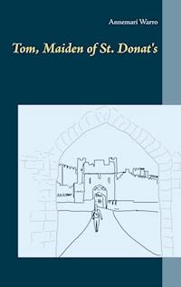 Tom, Maiden of St. Donat's - Annemari Warro - ebook