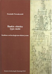 Śląskie obiekty typu motte - Nowakowski Dominik - książka
