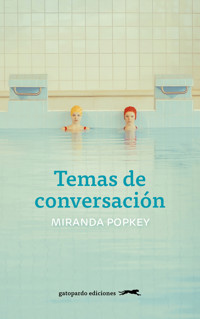 Temas de conversación - Miranda Popkey - ebook