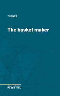The basket maker - Turner - ebook