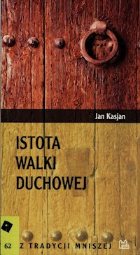 Istota walki duchowej 62 - Jan Kasjan - książka