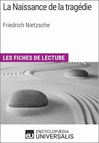 La Naissance de la tragédie de Friedrich Nietzsche - Encyclopaedia Universalis - ebook