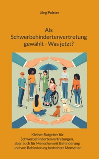 Als Schwerbehindertenvertretung gewählt - Was jetzt? - Jörg Polster - ebook