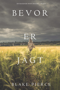 Bevor er Jagt (Ein Mackenzie White Krimi—Buch 8) - Blake Pierce - ebook
