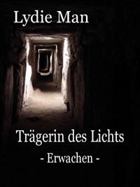 Trägerin des Lichts - Erwachen - Lydie Man - ebook