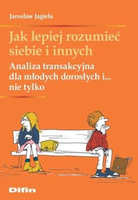 Jak lepiej rozumieć siebie i innych - Jagieła Jarosław - książka