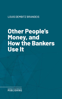 Other People's Money, and How the Bankers Use It - Brandeis - ebook