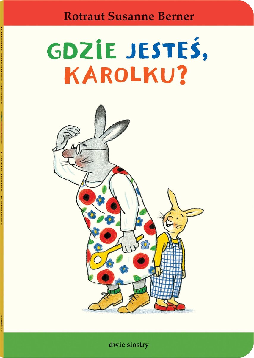 Królik Karolek. Gdzie jesteś, Karolku? - Rotraut Susanne Berner - książka
