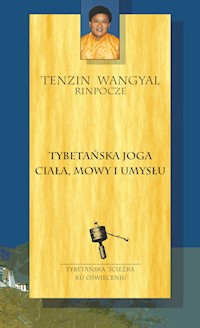 Tybetańska joga ciała, mowy i umysłu - Tenzin Wangyal Rinpocze - ebook