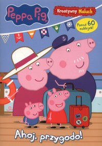 Peppa Pig. Kreatywny maluch 9. Ahoj, przygodo! -  - książka