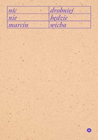 Nic drobniej nie będzie - Marcin Wicha - ebook + książka