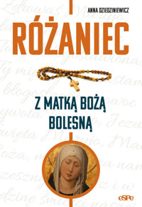 Różaniec z Matką Boża Bolesną - Anna Dziedziniewicz - książka