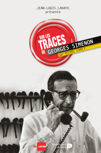 Sur les traces de Georges Simenon - Jean-Louis Lahaye - ebook