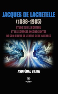 Jacques de Lacretelle (1888-1985) - Asdrúbal Vieira - ebook