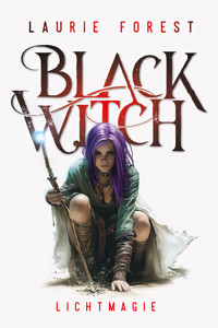 Black Witch - Lichtmagie - Forest Laurie - ebook