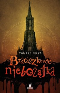 Braciszkowie niebożątka - Tomasz Gnat - książka