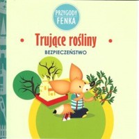 Trujące rośliny. Przygody Fenka - Magdalena Sroka - książka