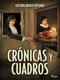 Crónicas y cuadros - Gustavo Adolfo Bécquer - ebook