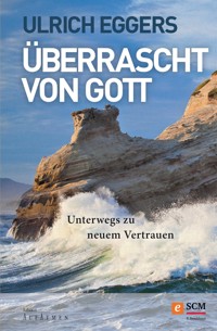 Überrascht von Gott - Ulrich Eggers - ebook
